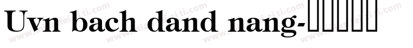 Uvn bach dand nang字体转换